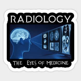 Radiology The Eyes of Medicine Sticker